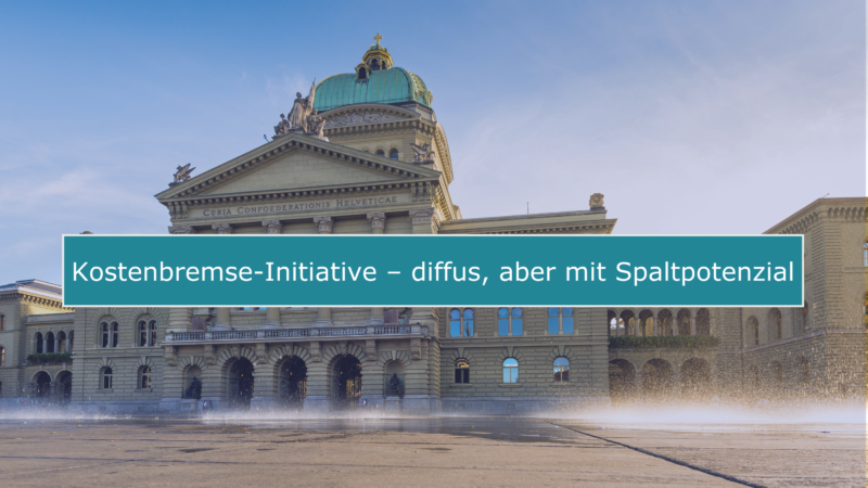 Bundeshaus mit dem Schriftzug «Kostenbremse-Initiative: diffus, aber mit Spaltpotenzial»